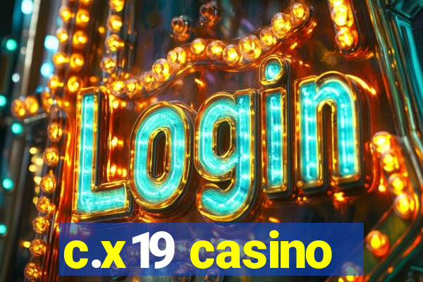 c.x19 casino